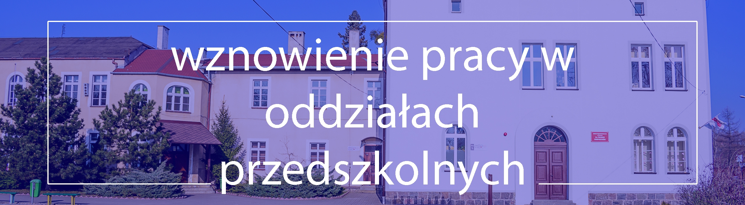Praca oddziałów przedszkolnych od 18 maja
