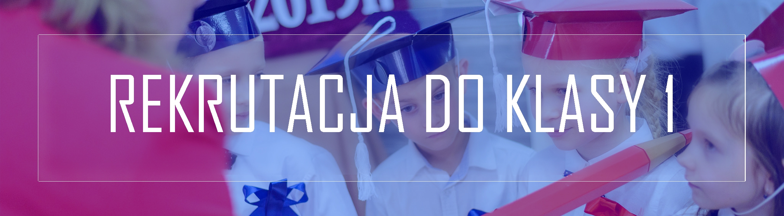 Informacje o rekrutacji do klasy 1