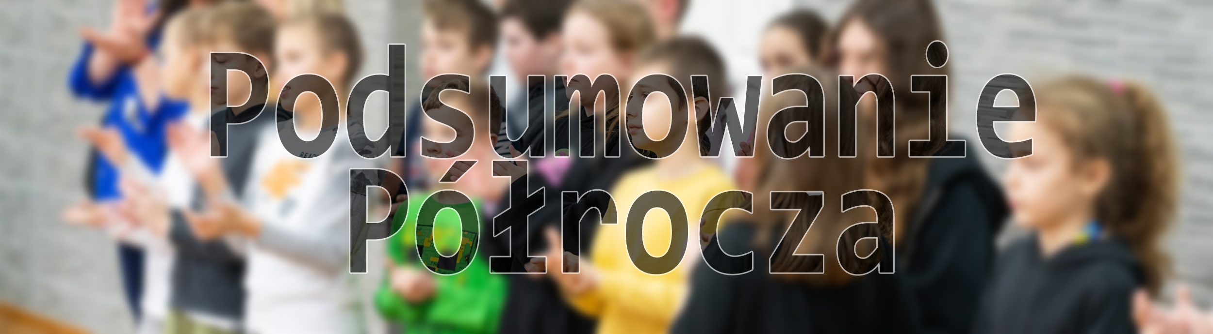 PODSUMOWANIE PÓŁROCZA