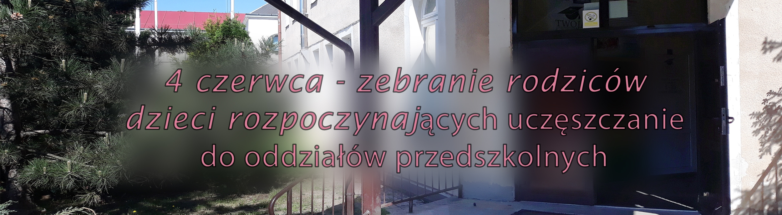 4 czerwca zebranie dla rodziców dzieci rozpoczynających uczęszczanie do oddziałów przedszkolnych