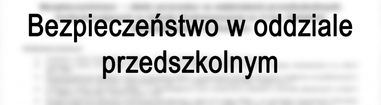 Bezpieczeństwo  – zbiór procedur w oddziałach przedszkolnych funkcjonujących w Szkole Podstawowej nr 5 im. Polskich Olimpijczyków w Świeciu